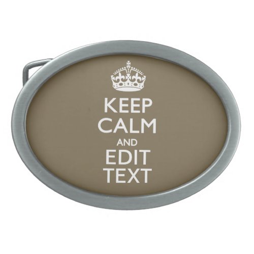 Taupe Coffee Decor Keep Calm And Your Text Easily Oval Belt Buckle
