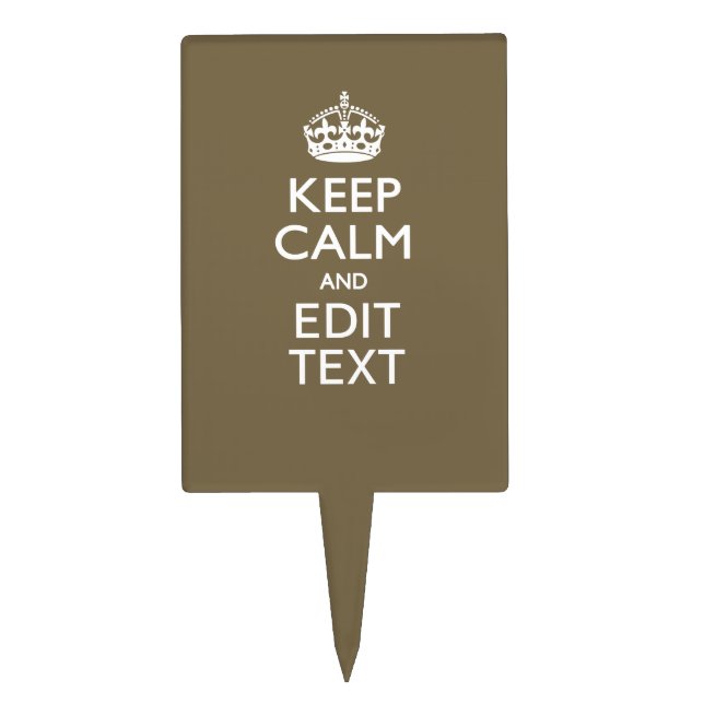 Taupe Coffee Keep Calm And Have Your Text Easily Cake Topper (Front)