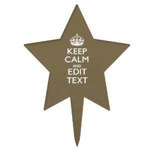 Taupe Coffee Keep Calm And Have Your Text Easily Cake Topper