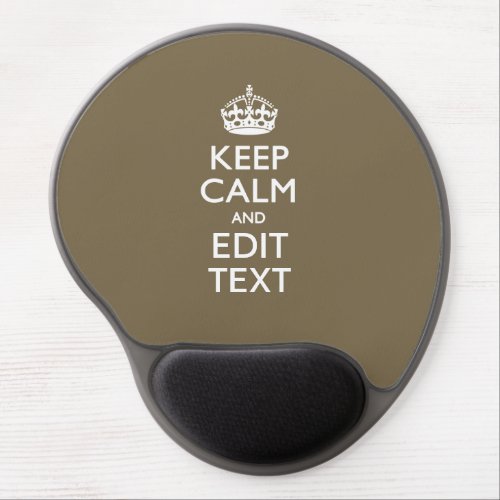 Taupe Coffee Keep Calm And Have Your Text Easily Gel Mouse Pad