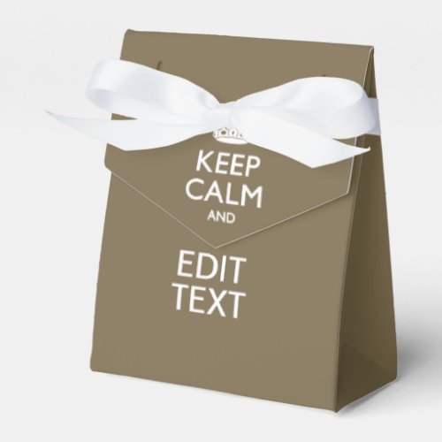 Taupe Keep Calm And Your Text Easily Favor Boxes