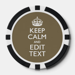 Taupe Keep Calm And Your Text Easily Poker Chips