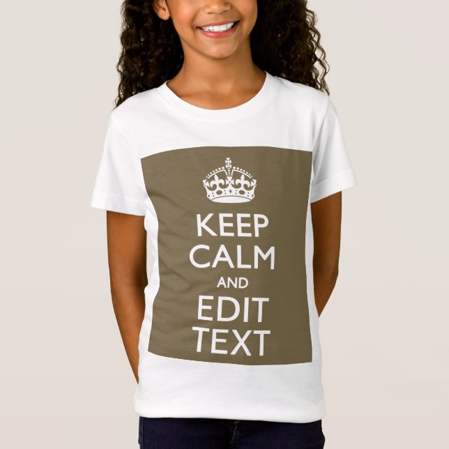 Taupe Keep Calm And Your Text Easily T-Shirt (Front)