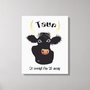 Taur 21 avrigl fin 20 matg Keilleinwand Canvas Print