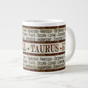 Taurus - Bull - Coffee/soup/jumbo Mug - Text by TrudyWilkerson at Zazzle