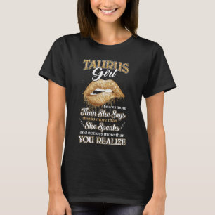 Taurus Girl Knows More Than She SaysApril May Birt T-Shirt