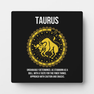 Taurus - Horoscope, Funny Zodiac Sign Humor Plaque