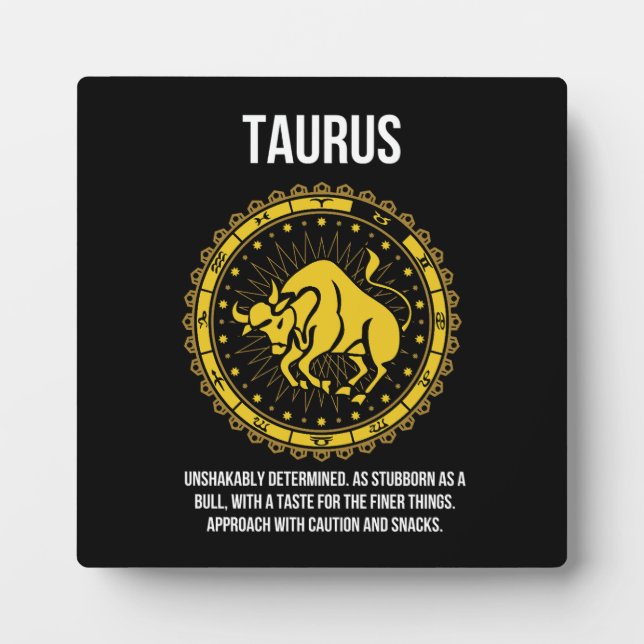 Taurus - Horoscope, Funny Zodiac Sign Humor Plaque (Front)