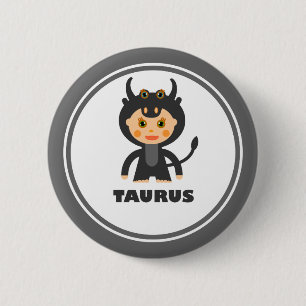Taurus is my Zodiac sign Pinback Button