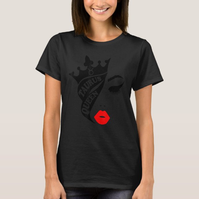Taurus Queen Birthday  Red Lips Taurus Zodiac T-Shirt (Front)