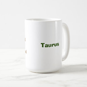 Taurus Shady Zodiac Funny Coffee Mug