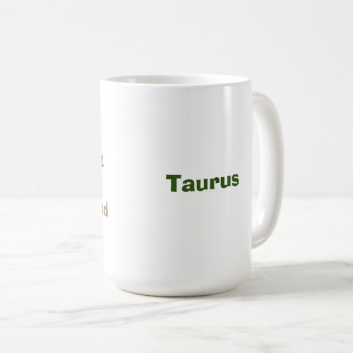 Taurus Shady Zodiac Funny  Coffee Mug