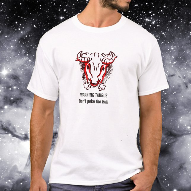 Taurus the bull zodiac astrology warning t-shirt (Creator Uploaded)