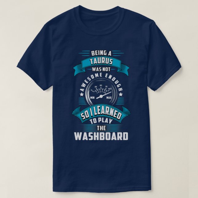 Taurus washboard player T-Shirt (Design Front)