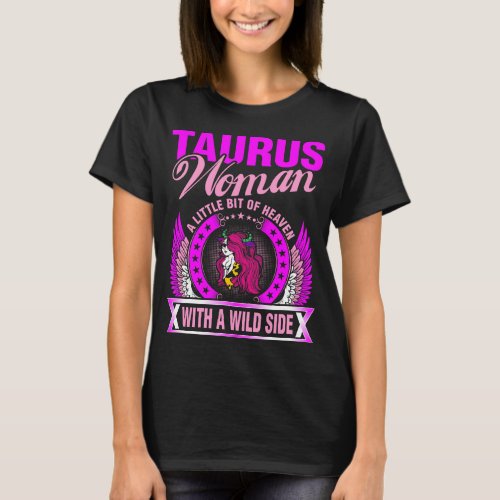Taurus Woman A Little Bit of Heaven With A Wild Si T_Shirt