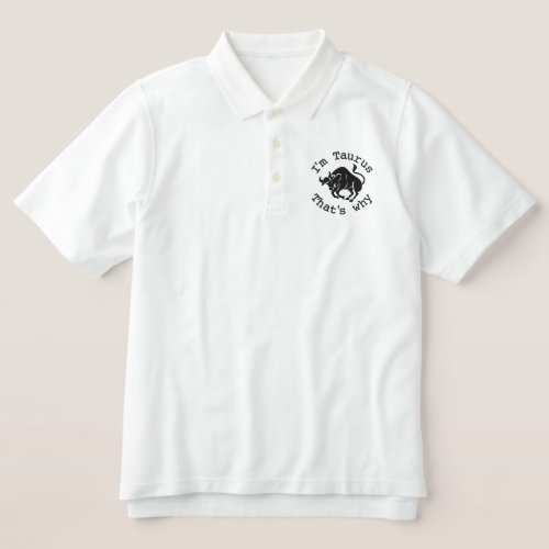 Taurus Zodiac Sign Embroidery April 20 _ May 20 Embroidered Polo Shirt