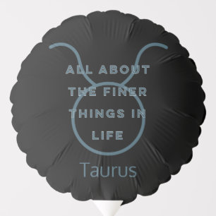 Taurus Zodiac Sign Fun Quote in Blue Text Birthday Balloon