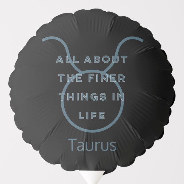 Taurus Zodiac Sign Fun Quote in Blue Text Birthday Balloon (Front)