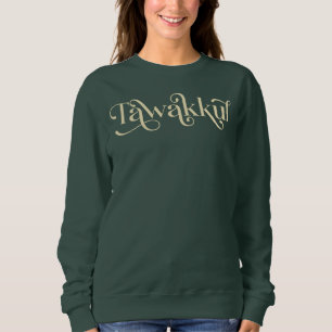 Tawakkul Islamic Reminder Sweatshirt