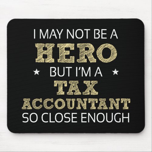 Tax Accountant Hero Humor Novelty Mouse Pad
