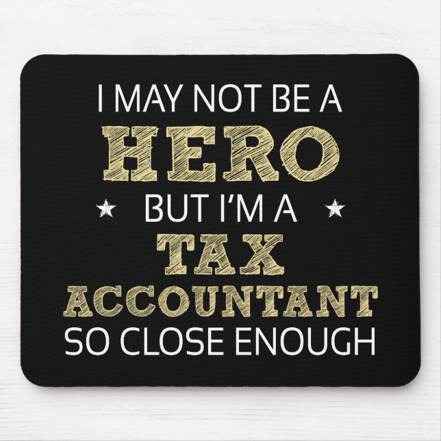 Tax Accountant Hero Humor Novelty Mouse Pad (Front)
