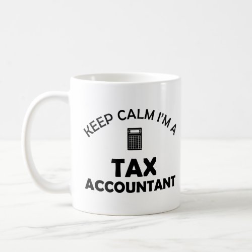 Tax Accountant Keep calm Im a tax accountant  Coffee Mug