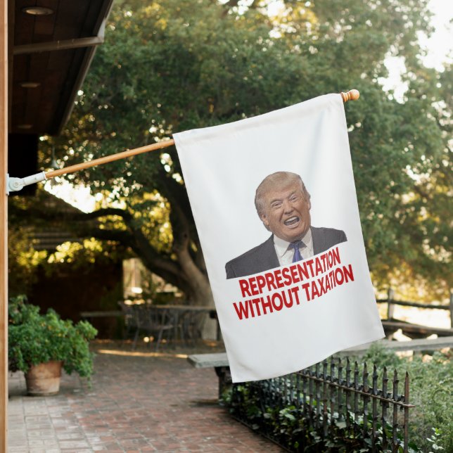 Tax Avoider Trump: Representation without Taxation House Flag (In SItu)