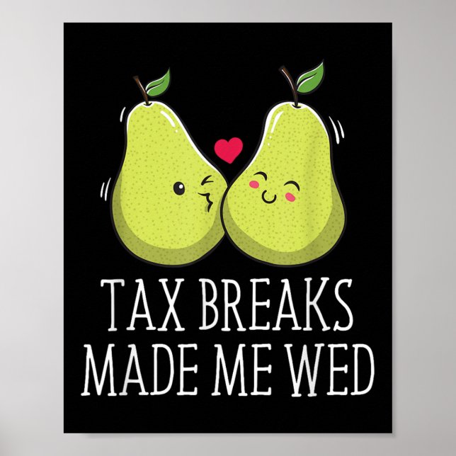 Tax Breaks Made Me Wed Funny Wedding Humor Bride A Poster (Front)