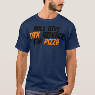 Tax Consultant, Cpa, Funny Will Give Tax Advice Fo T-Shirt