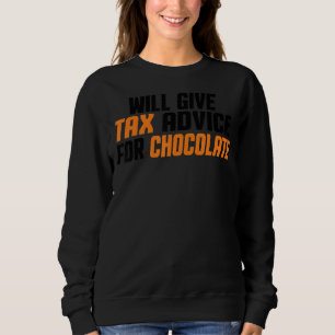 Tax Consultant Cpa Funny Will Give Tax Advice For Sweatshirt
