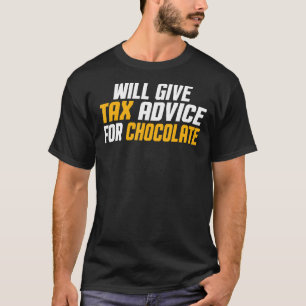 Tax Consultant Cpa Will Give Tax Advice For Cho T-Shirt