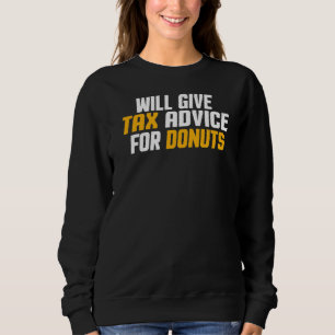 Tax Consultant Cpa Will Give Tax Advice For Don Sweatshirt