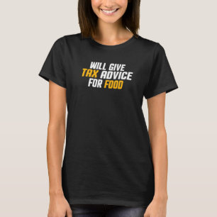 Tax Consultant Cpa Will Give Tax Advice For Foo T-Shirt