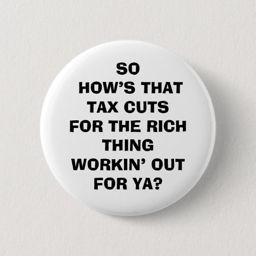 Tax Cuts for the Rich Button