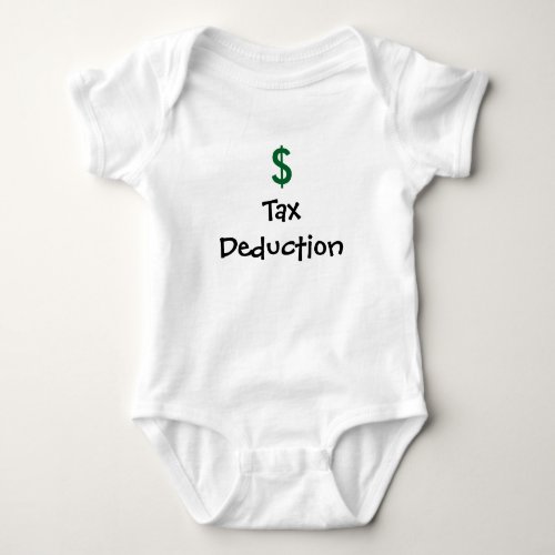 Tax Deduction Baby T_shirt Baby Bodysuit