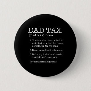 Tax Definition Humor Joke Best Daddy Father Husban Button