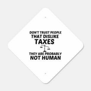 TAX DISLIKE NOT HUMAN METAL SIGN