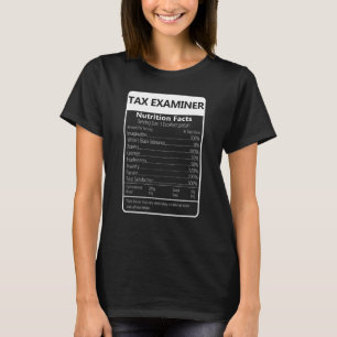 Tax Examiner Nutrition Facts Sarcastic Graphic T-Shirt