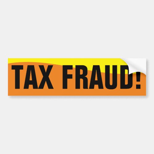 TAX FRAUD BUMPER STICKER