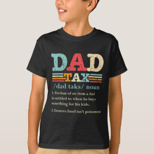 Tax Funny Dad Tax Definition Father's Day 1 T-Shirt