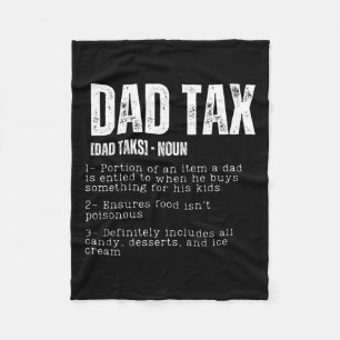 Tax Funny Dad Tax Definition Father's Day 2 Fleece Blanket