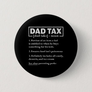 Tax Funny Dad Tax Definition Father's Day  Button