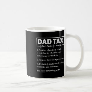Tax Funny Dad Tax Definition Father's Day Coffee Mug