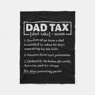 Tax Funny Dad Tax Definition Father's Day Fleece Blanket
