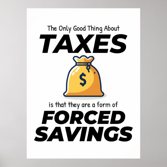 Tax Laughs: Finding Humor in Forced Savings Funny Poster (Front)
