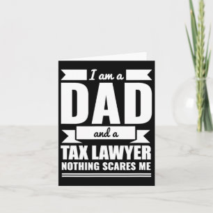 Tax Lawyer Nothing Scares Me Father's Day Gift Card
