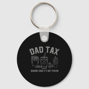 Tax Making Sure It's Not Poison Fathers Day Dad Jo Keychain