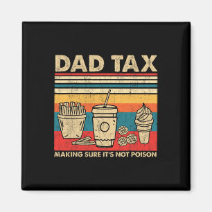 Tax Making Sure It's Not Poison Fathers Day Dad Jo Magnet
