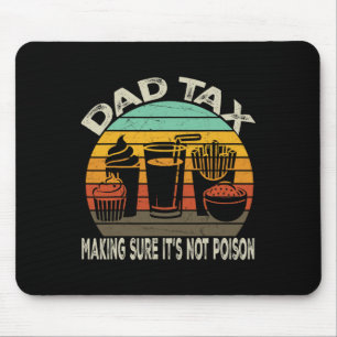 Tax Making Sure It's Not Poison Fathers Day Dad Jo Mouse Pad