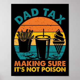 Tax Making Sure It's Not Poison Fathers Day Dad Jo Poster